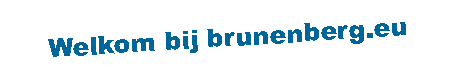 Tekstvak: Welkom bij brunenberg.eu